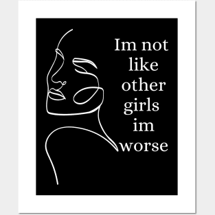 im not like other girls im worse Posters and Art